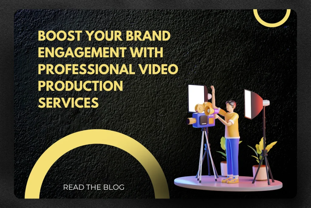 Boost Your Brand Engagement with Professional Video Production Services