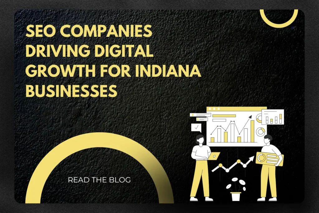 SEO Companies Driving Digital Growth for Indiana Businesses