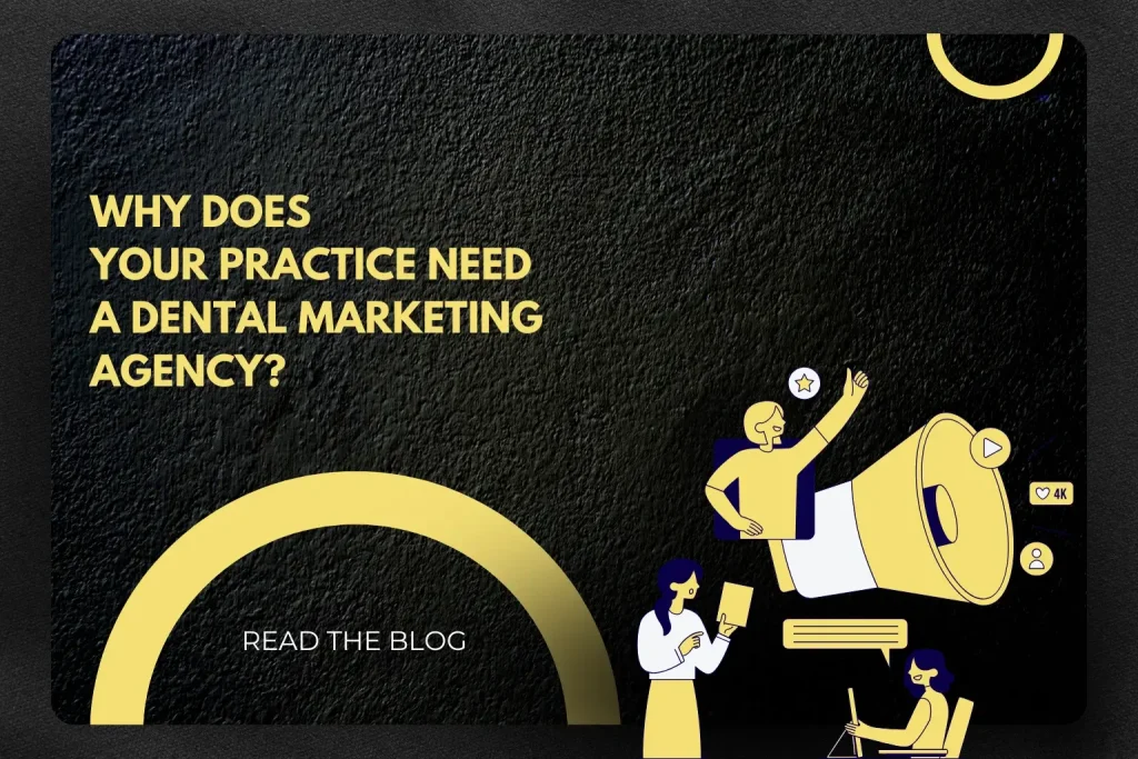 why-does-your-practice-need-a-dental-marketing-agency