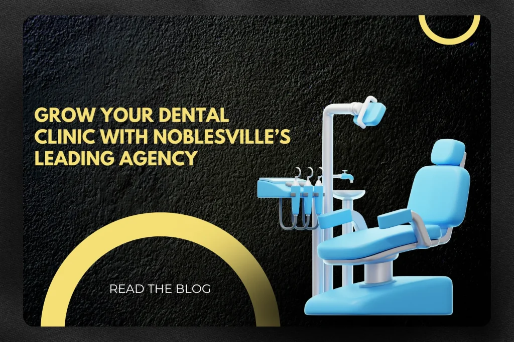 Best Dental Marketing Agency in Noblesville